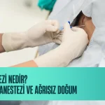 Anestezi Nedir_ Genel Anestezi ve Ağrısız Doğum