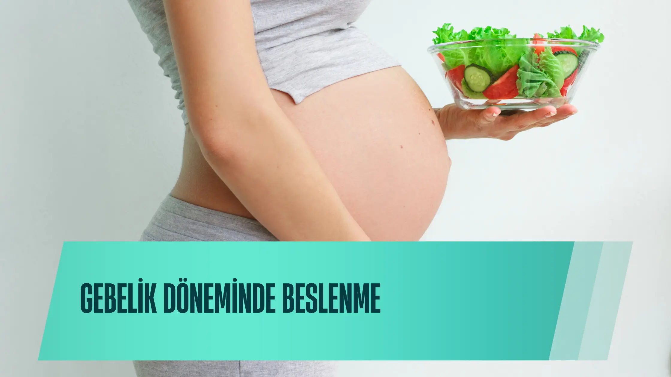 Gebelikte Yeterli ve Dengeli Beslenmenin Önemi
